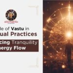 the-role-of-vastu-in-spiritual-practices-enhancing-tranquility-and-energy-flow